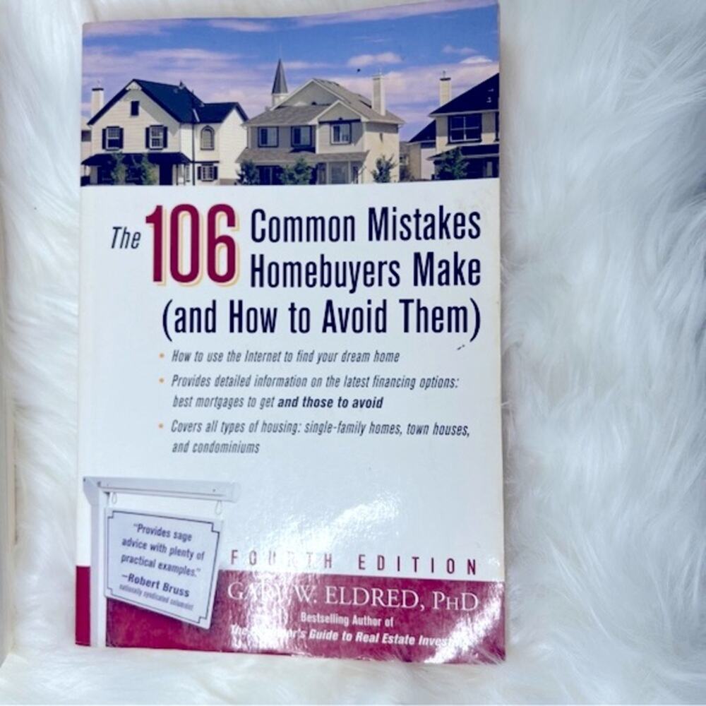 The 106 Common Mistakes Homebuyers Make (and How to Avoid Them) Fourth Edition
